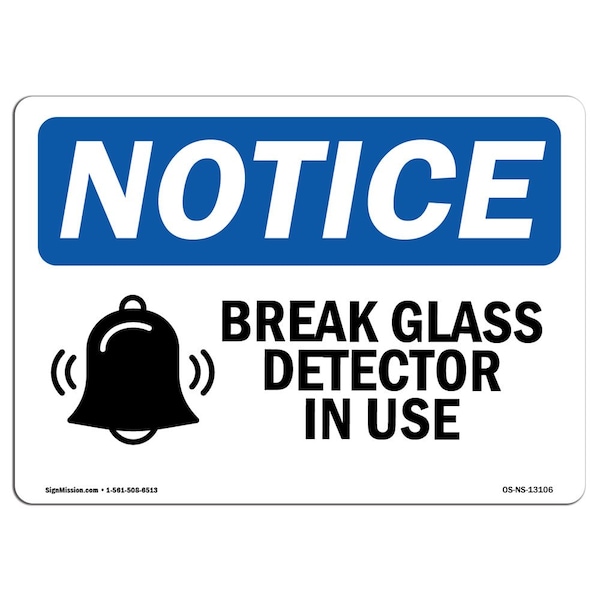 Safety Sign, OSHA Notice, 12" Height, Glass Break Detector In Use Sign With Symbol, Landscape